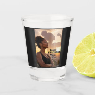 Verre A Shot Vous êtes plus fort que jamais