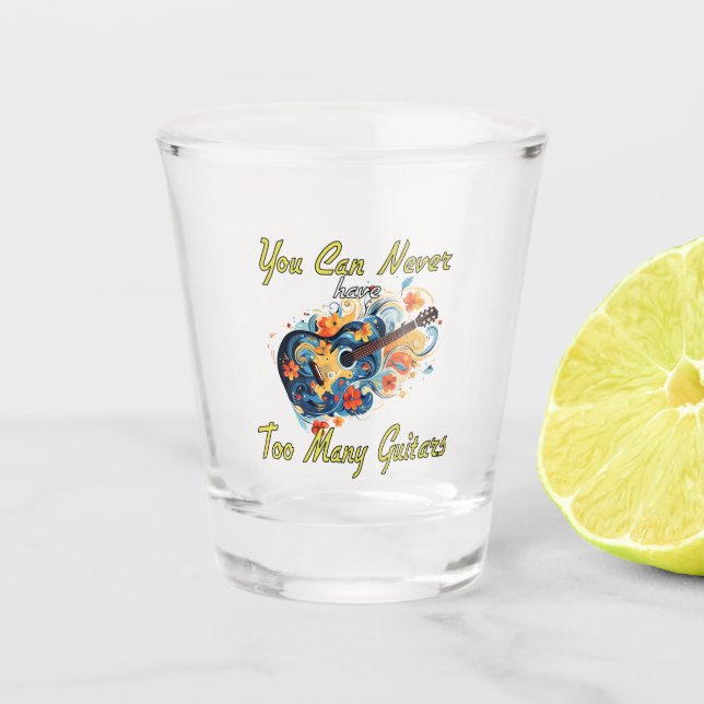 Verre A Shot Vous Ne Pouvez Jamais Avoir Trop De Guitares - Mag (Devant)