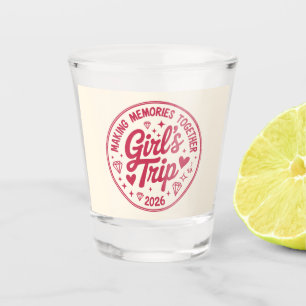 Verre A Shot Voyage de filles 2026 Créer des souvenirs ensemble
