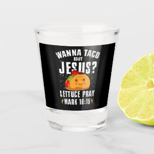 Verre A Shot Wanna Taco Bout Jesus Cinco de Mayo Christian