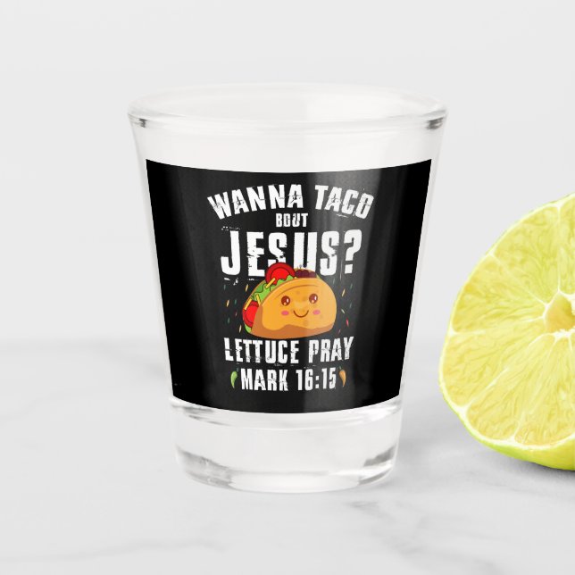 Verre A Shot Wanna Taco Bout Jesus Cinco de Mayo Christian (Devant)