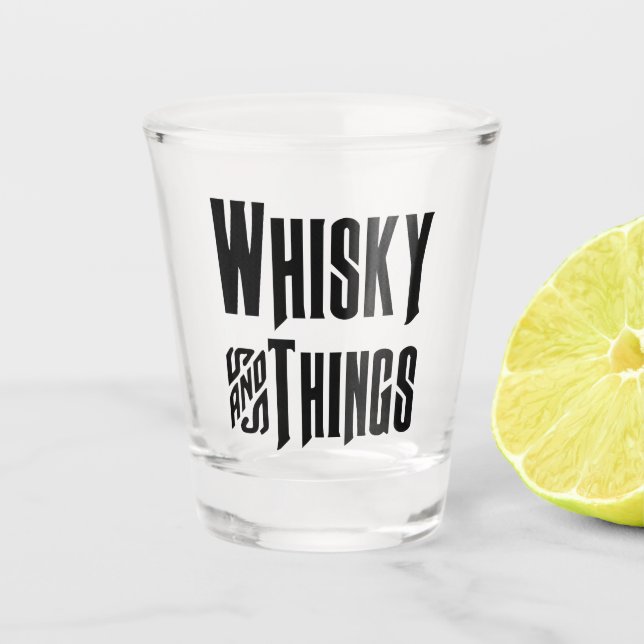 Verre A Shot Whisky And Things - Shot Glass (Devant)