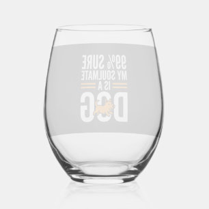 Verre À Vin Sans Pied Ame sœur de chien Typographie drôle pour amoureux