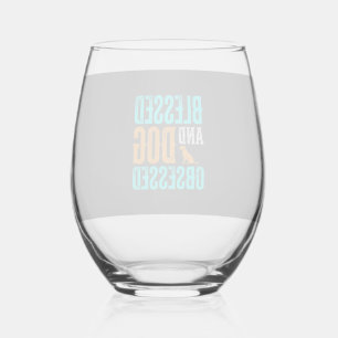 Verre À Vin Sans Pied Bienheureux et obsédé des chiens amateur de chiens