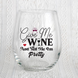 Verre À Vin Sans Pied Donnez-Moi Du Vin Et Dites-Moi Joli Vin Verre Stem