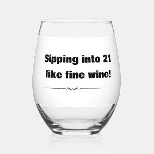 Verre À Vin Sans Pied Elégant Sipping in in 21 like Fine Wine Birthday