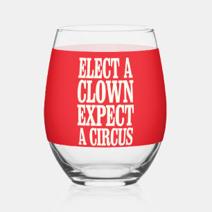 Verre À Vin Sans Pied Élisez un clown, attendez un cirque anti Trump pol