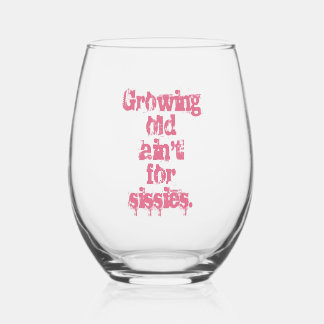 Verre À Vin Sans Pied Growing Old Ain't for Sissies Lettres roses