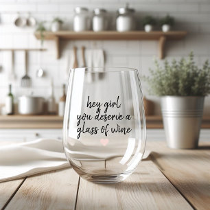 Verre À Vin Sans Pied Hey Fille Tu Mérites Un Verre De Citation De Vin