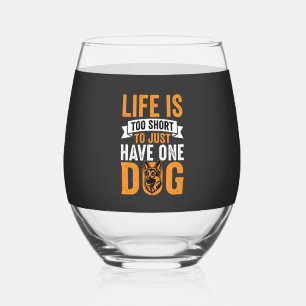 Verre À Vin Sans Pied La vie est trop courte Graphique amateur de chiens