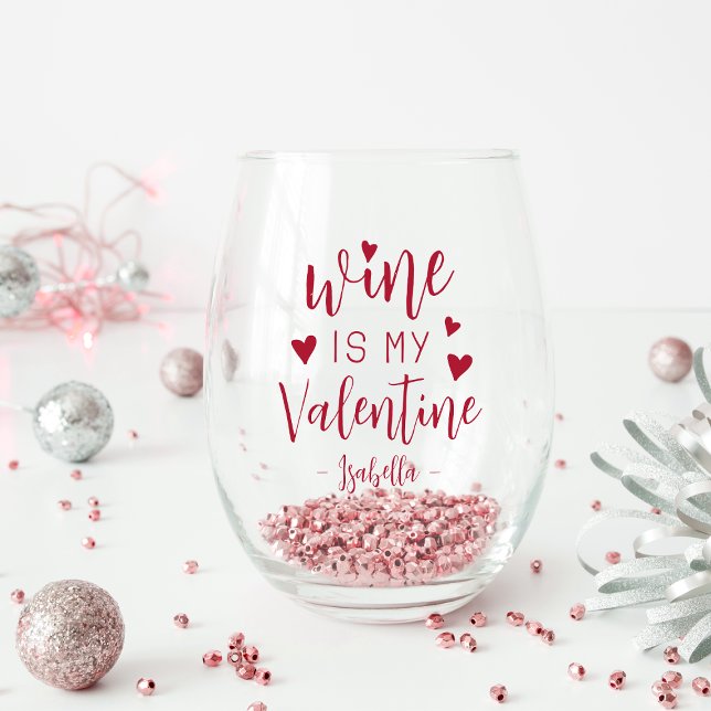 Verre À Vin Sans Pied Le Vin Personnalisé Est Mon Valentin (Créateur téléchargé)