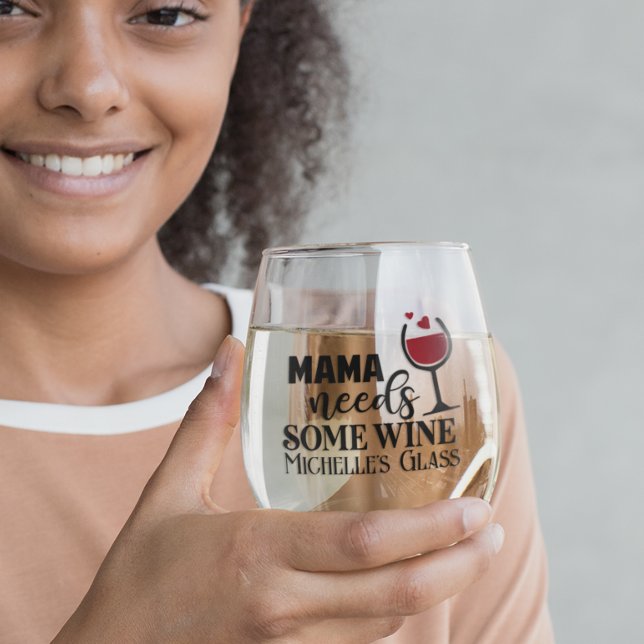Verre À Vin Sans Pied Maman a besoin d'un vin Mère personnalisée (Créateur téléchargé)