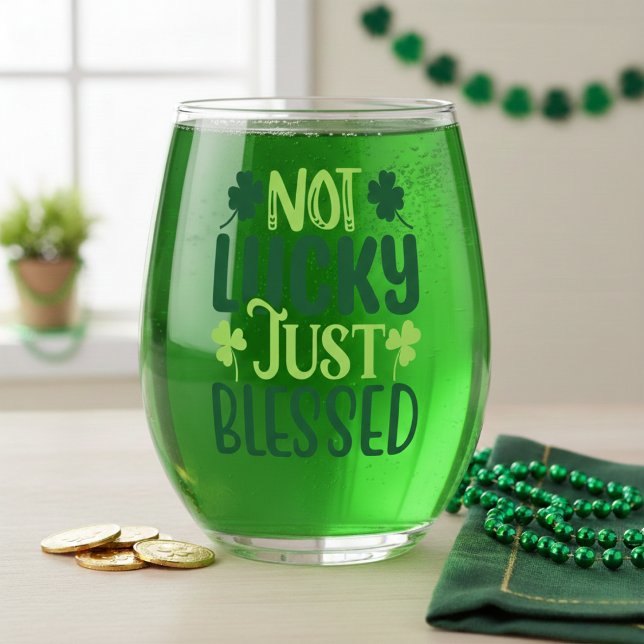 Verre À Vin Sans Pied Pas chanceux, j'ai juste béni la Saint Patrick (Not Lucky Just Blessed St. Patrick's Day Stemless Wine Glass)