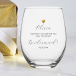 Verre À Vin Sans Pied Proposition d'aide d'information, Gold Heart, Nom<br><div class="desc">Super fun bridesmaid proposition cadeau - si unique et spécial. Design dispose d'un faux coeur doré et de 4 lignes de texte personnalisé - si facile à customiser. Changez facilement la demoiselle d'honneur à la servante d'honneur. C'est vraiment un cadeau que votre fête de mariage va AIMER!</div>