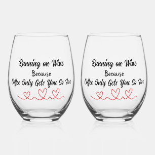 Verre À Vin Sans Pied Running On Wine Coffee Only Get's You So Far