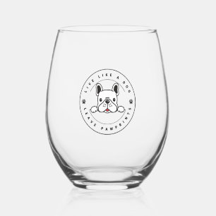 Verre À Vin Sans Pied Vivez comme un chien laissez des empreintes de pat