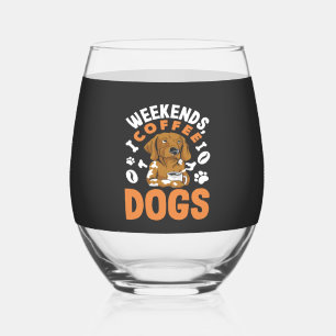 Verre À Vin Sans Pied Weekends Coffee Dogs Amoureux du Café