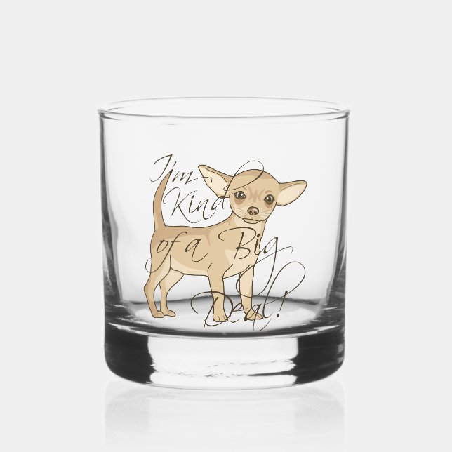 Verre À Whisky Chihuahua Je suis une sorte de Big Deal (Recto)