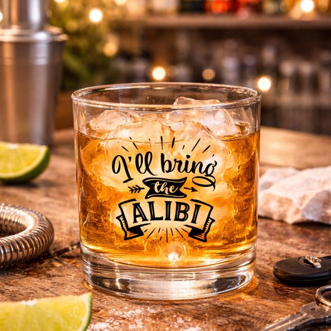 Verre À Whisky Drôle, je vais apporter l'Alibi (Créateur téléchargé)