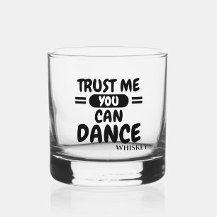 Verre À Whisky Faites-moi confiance on peut danser alcool humour