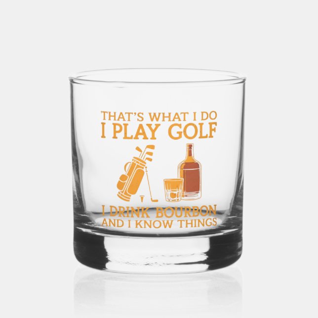 Verre À Whisky That's What I Do I Play Golf I Drink Bourbon  (Verso)
