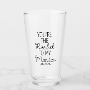 Verre AMIS™ Vous êtes le Rachel à ma Monica