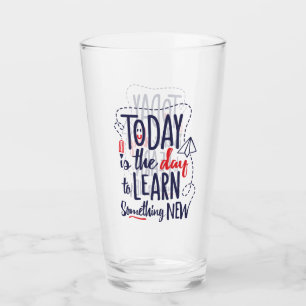 Verre Aujourd'hui est le jour pour apprendre quelque