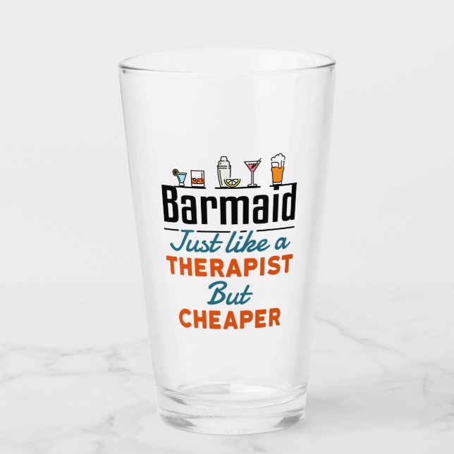 Verre Barmaid comme un thérapeute mais moins cher (Devant)