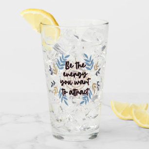 Verre Be The Energy You Want To Attract