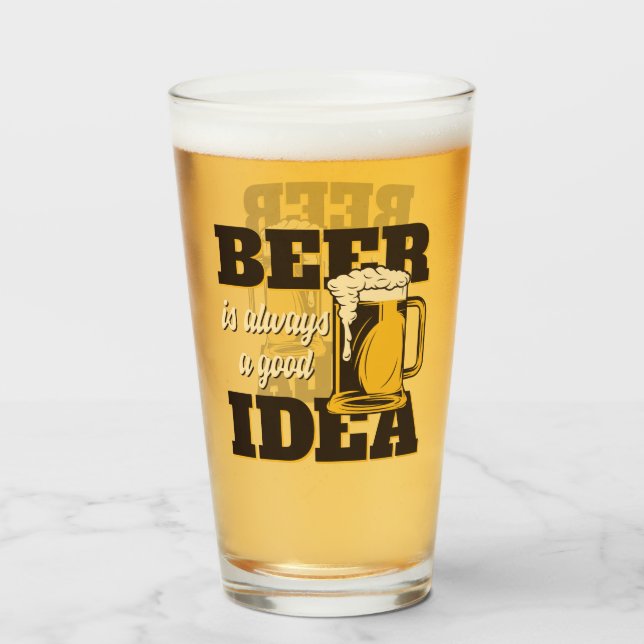 Verre Bière Toujours Une Bonne Idée Drôle (Devant (rempli))