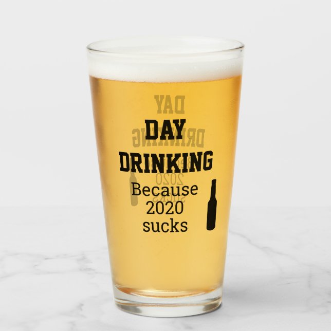 Verre Boire toute la journée parce que 2020 est nul (Devant (rempli))