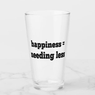 Verre Bonheur = Besoin de moins