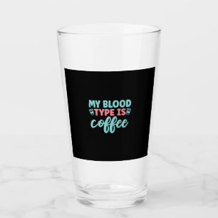 Verre Cadeau infirmière Mon Type De Sang Est Café