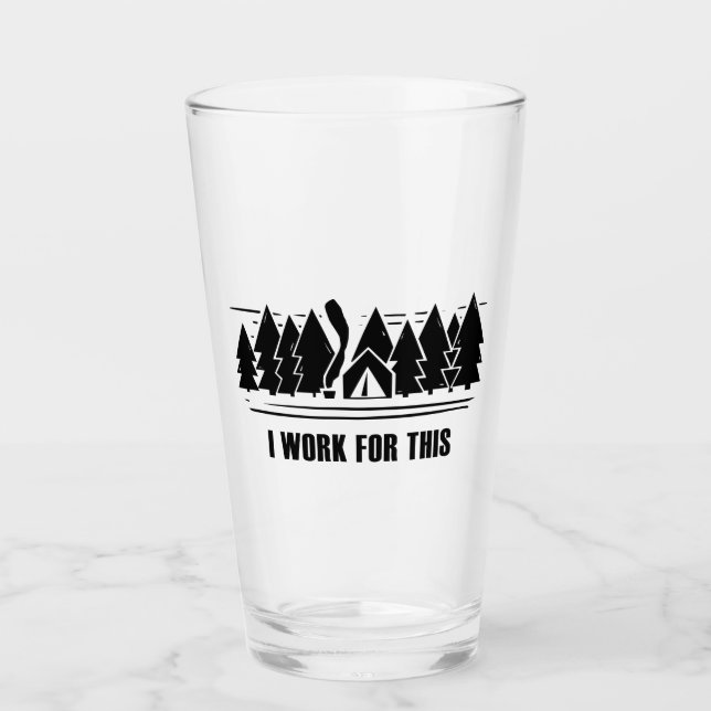 Verre Camping, Je Travaille Pour Ça (Devant)