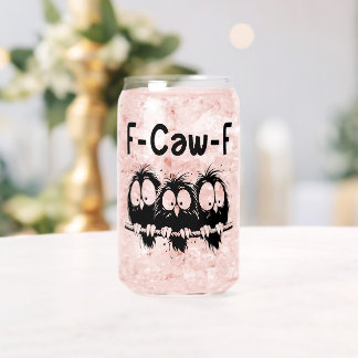 Verre Canette Cadeaux de citation d'oiseau drôle F-Caw-F