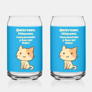 Verre Canette Cat quote quiereme mimame y hazme feliz