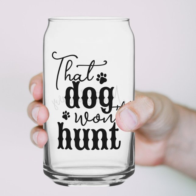 Verre Canette Ce chien ne va pas chasser la citation du sud Scri (That Dog Won't Hunt Southern Quote Black Script Can Glass)