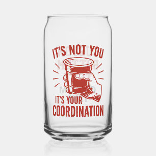 Verre Canette C'est pas toi, c'est ta coordination Beer Pong