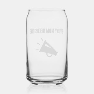 Verre Canette Chaque maman en a besoin - Mégaphone