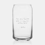 Verre Canette Citation personnalisée - créez la vôtre<br><div class="desc">Créez vos propres produits de citation personnalisés pour égayer votre journée ou créer un cadeau personnalisé dont ils se souviendront. Ce design présente un texte personnalisable minimaliste dans une typographie simple et manuscrite.</div>