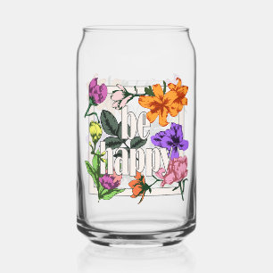Verre Canette Citation positive Be Happy and garden flowers