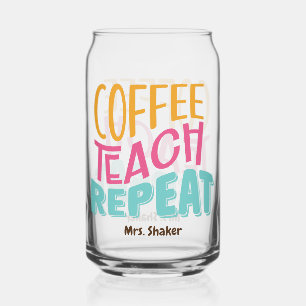 Verre Canette Coffee Teach Repeat Custom =Appréciation de l'ense