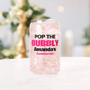 Verre Canette Custom Pop The Bubbly Bachelorette Party Faveurs