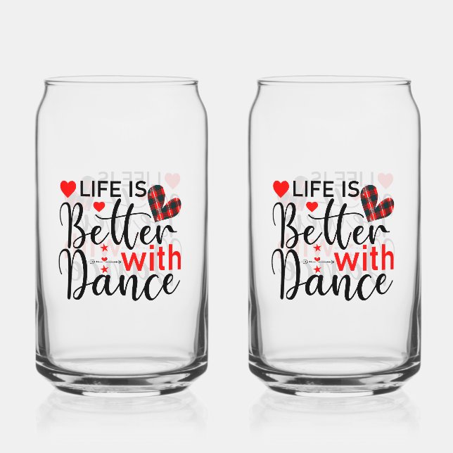 Verre Canette Cute "Life is Better with Dance" for Dancers (Recto)