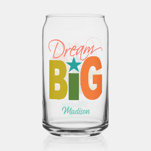 Verre Canette Dream BIG nom personnalisé