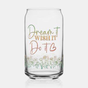 Verre Canette Dream It Do It Motivational Citation Fleurs sauvag