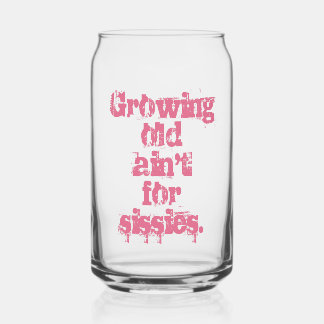 Verre Canette Growing Old Ain't for Sissies Lettres roses