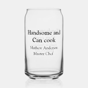 Verre Canette Handsome et peut cuisiner ajouter nom maître chef 