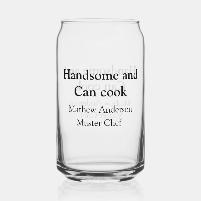 Verre Canette Handsome et peut cuisiner ajouter nom maître chef  (Recto)