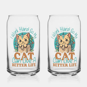 Verre Canette Humour "Travailler dur pour mon chat" auquel on pe